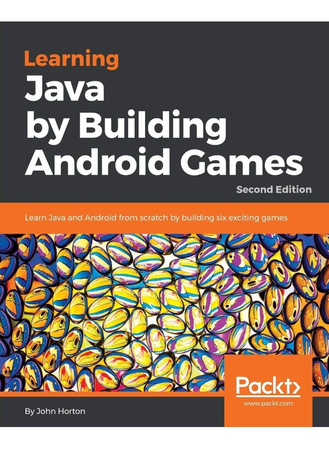 Packt Learning Java by Building Android Games - Second Edition: Learn Java and Android from scratch by building six exciting games 