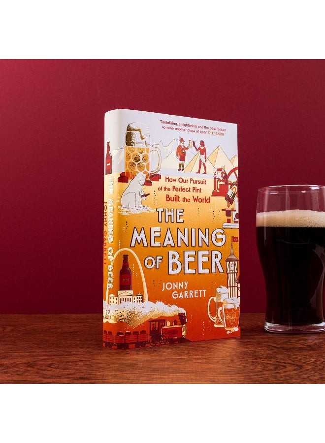 The Meaning of Beer: The Surprising Story of how Beer Made Us  - Image 2