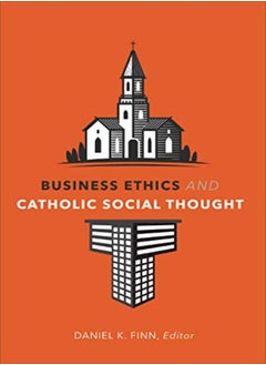 Business Ethics and Catholic Social Thought 