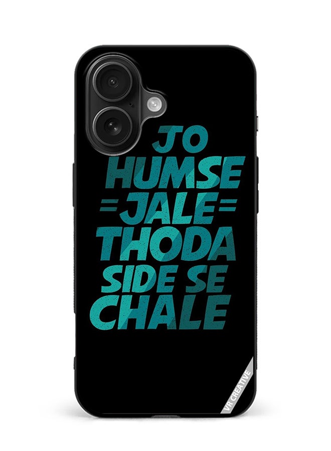 VR CREATIVE Protective Case Cover For Apple iPhone 16 Plus Jo Humse Jale Design Multicolour