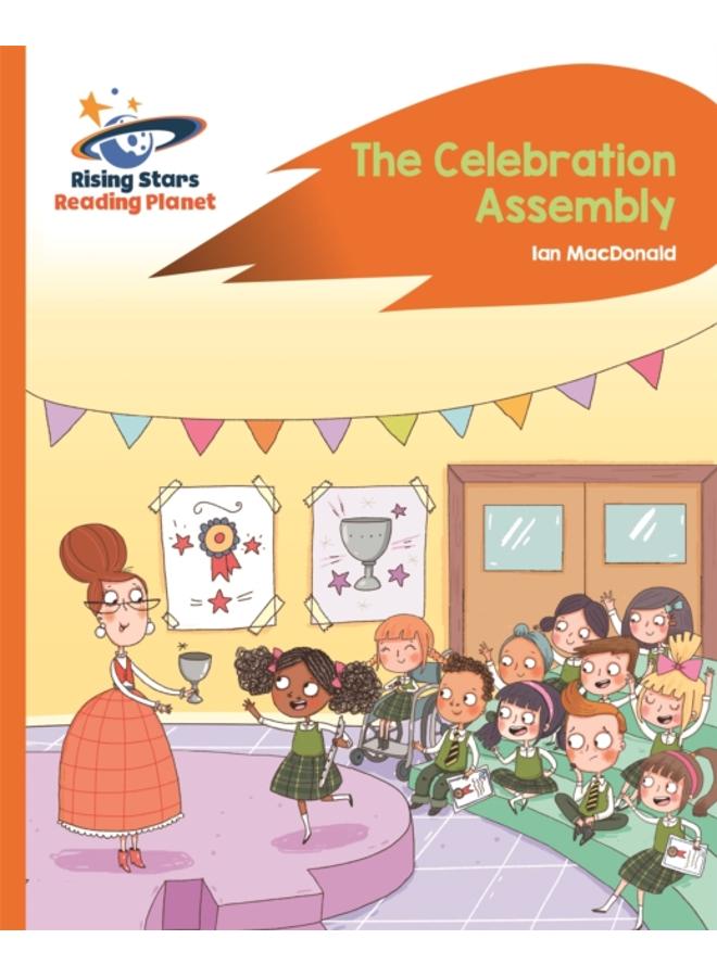 Reading Planet - The Celebration Assembly - Orange: Rocket Phonics 