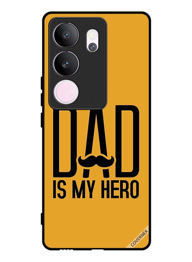 Covernex Protective Case Cover For vivo V29 Pro My Dad Is My Hero - Image 1