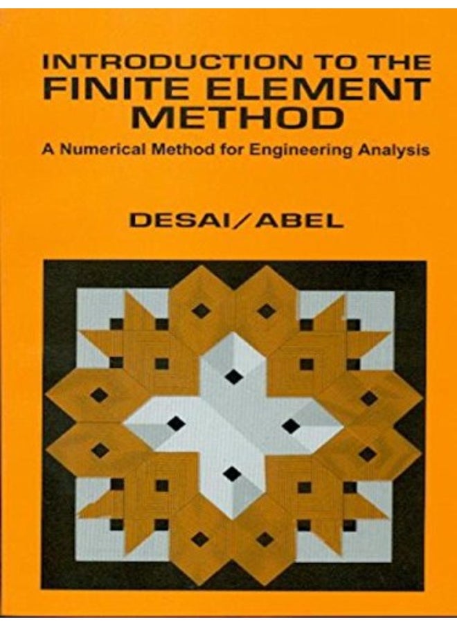 INTRODUCTION TO THE FINITE ELEMENT METHOD A NUMERICAL METHOD FOR ENGINEERING ANALYSIS (PB 2005) 