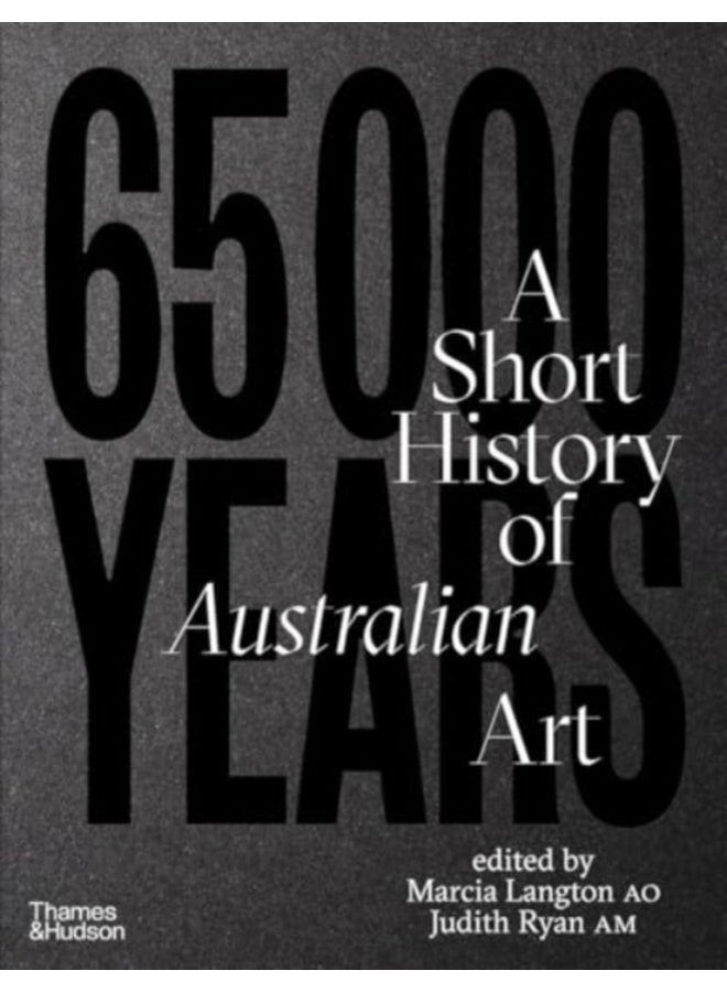 65,000 Years: A Short History of Australian Art 