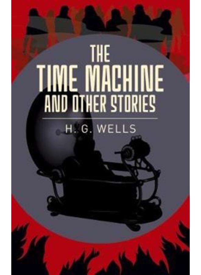 The Time Machine & Other Stories 