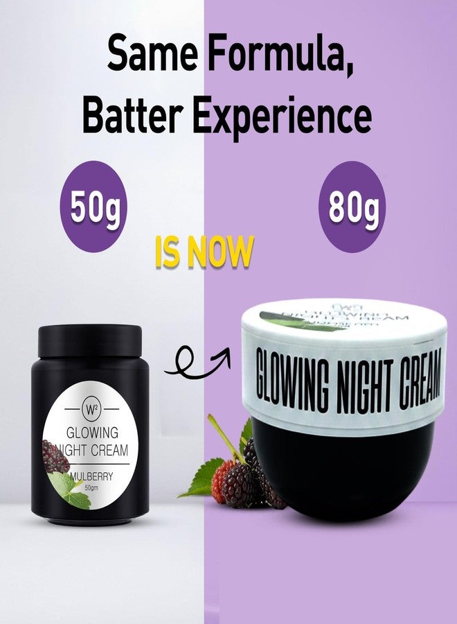 W2 Glowing Night Cream - Mulberry | Brightening & Hydrating Night Moisturizer | Reduces Pigmentation, Uneven Skin Tone, Repairs Overnight | For Men and Women - 80gm - Image 2