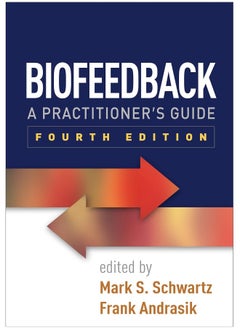 Biofeedback, Fourth Edition: A Practitioner's Guide 