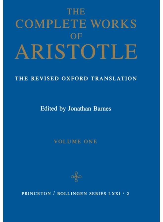 The Complete Works of Aristotle, Volume One : The Revised Oxford Translation 