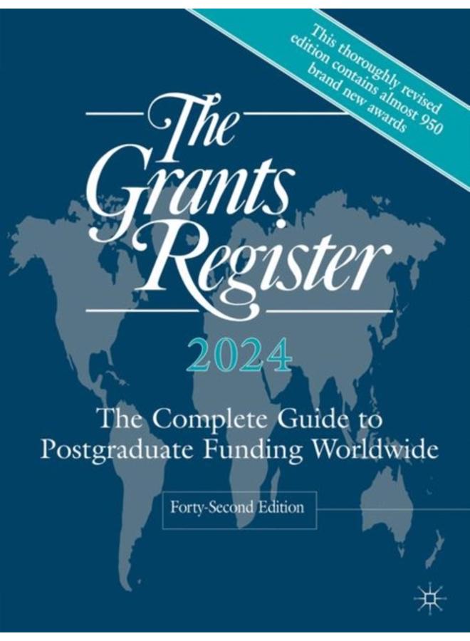 The Grants Register 2024 : The Complete Guide to Postgraduate Funding Worldwide 