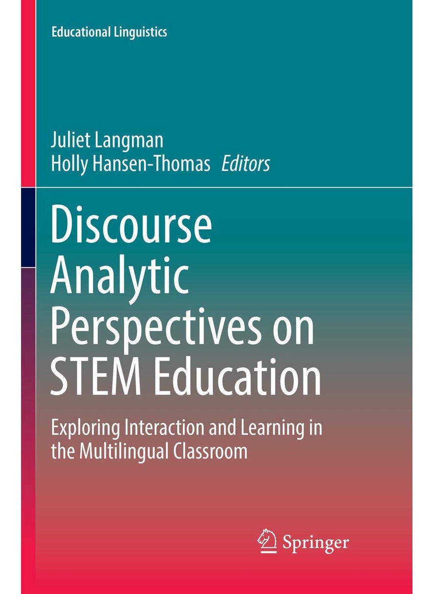 Discourse Analytic Perspectives on STEM Education: Exploring Interaction and Learning in the Multilingual Classroom 