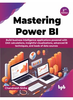 Mastering Power BI: Build business intelligence applications powered w  - Image 1