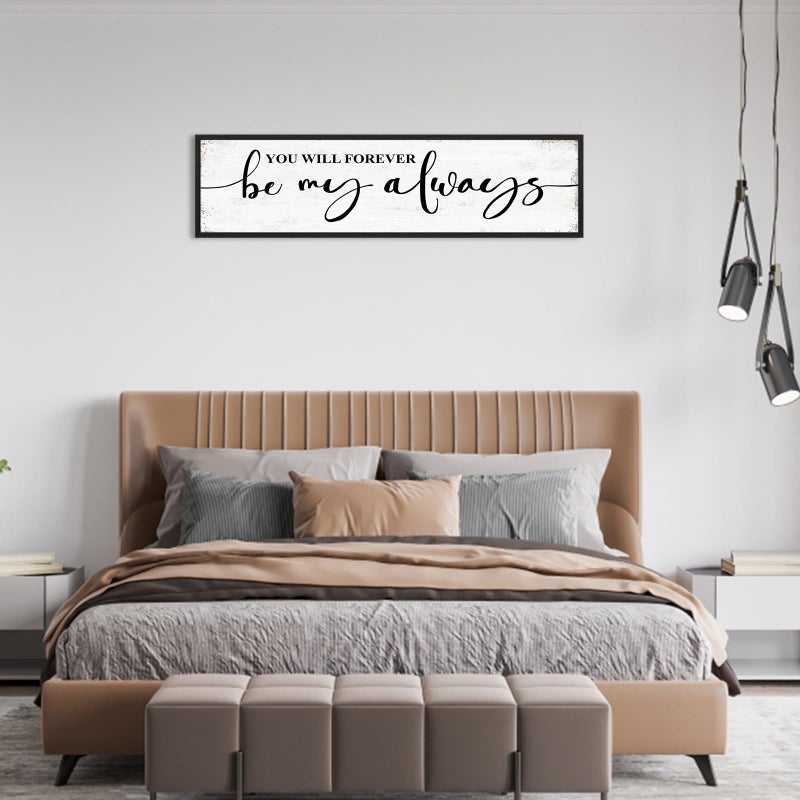 1 KINGO You Will Forever Be My Always Sign Wall Decor: Love Quotes Wall Art Framed Farmhouse Bedroom Decor for Couples,Modern Master Bedroom Sign Aesthetic Minimalist Posters Wall Plaques 12" x 40" - Image 2
