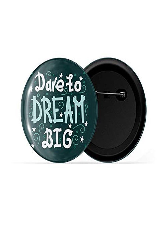 dhcrafts Pin Badges Green Color Dare to Dream Big Glossy Finish Design Pack of 1 - Image 2