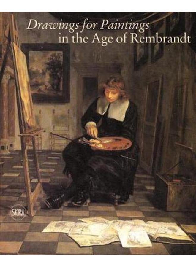 Drawings for Paintings: in the Age of Rembrandt 