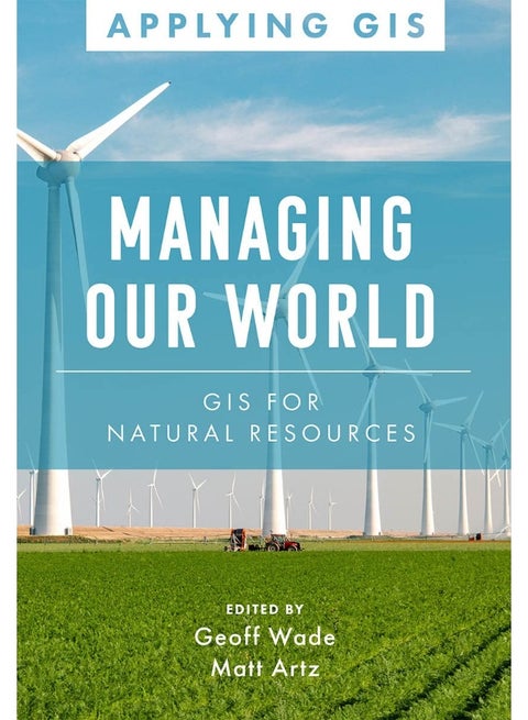 Managing Our World: GIS for Natural Resources