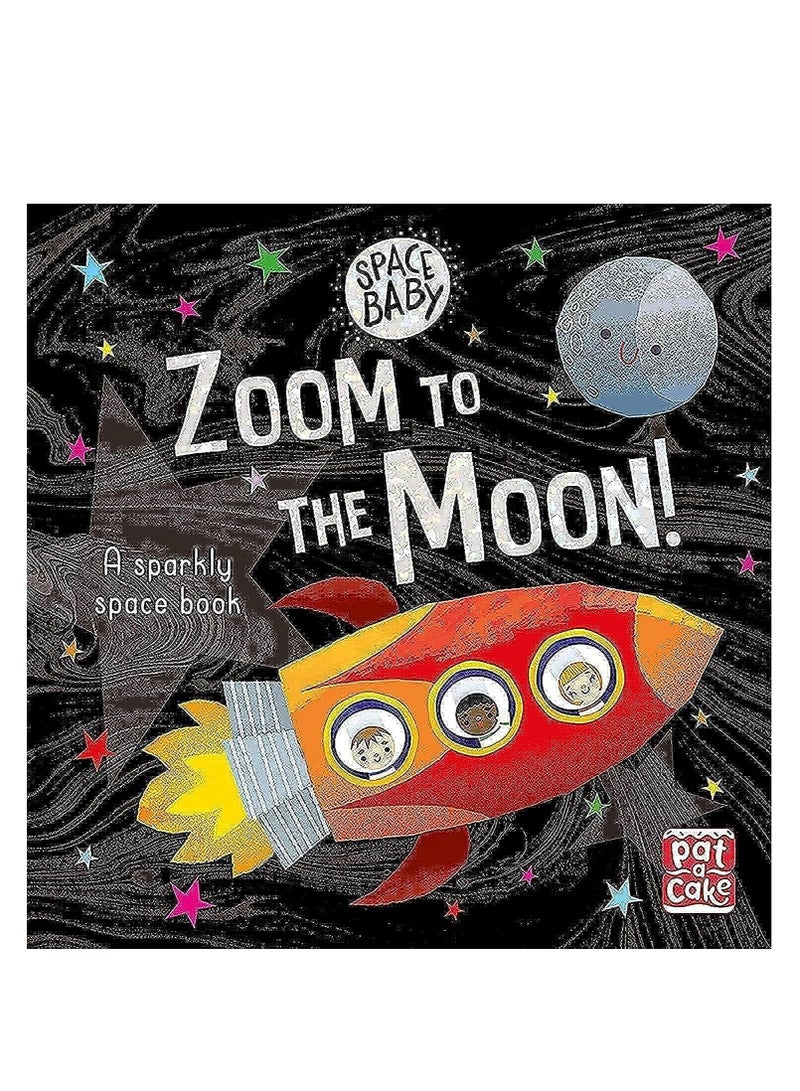 Zoom to the Moon A first shiny space adventure book