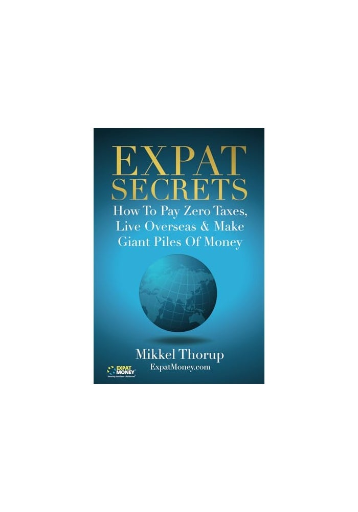 Expat secrets: how to pay zero taxes, live overseas & make giant piles of money - Image 1
