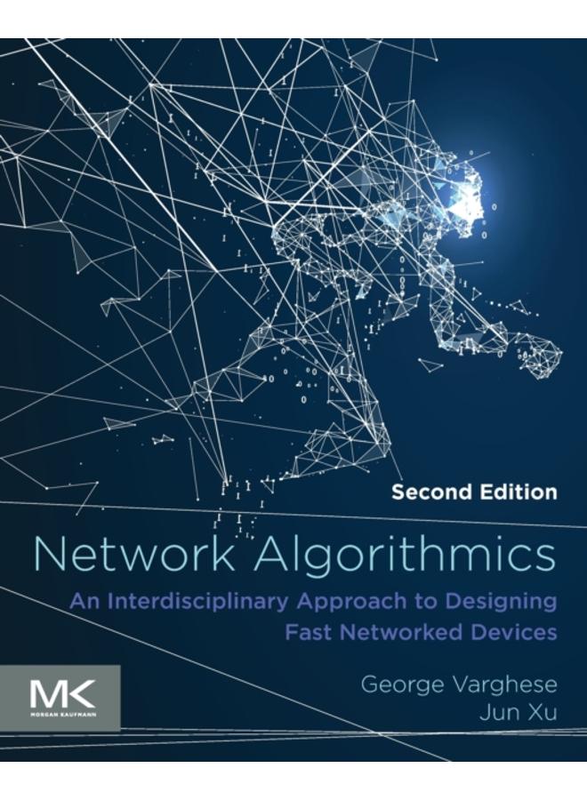 Network Algorithmics : An Interdisciplinary Approach to Designing Fast Networked Devices 