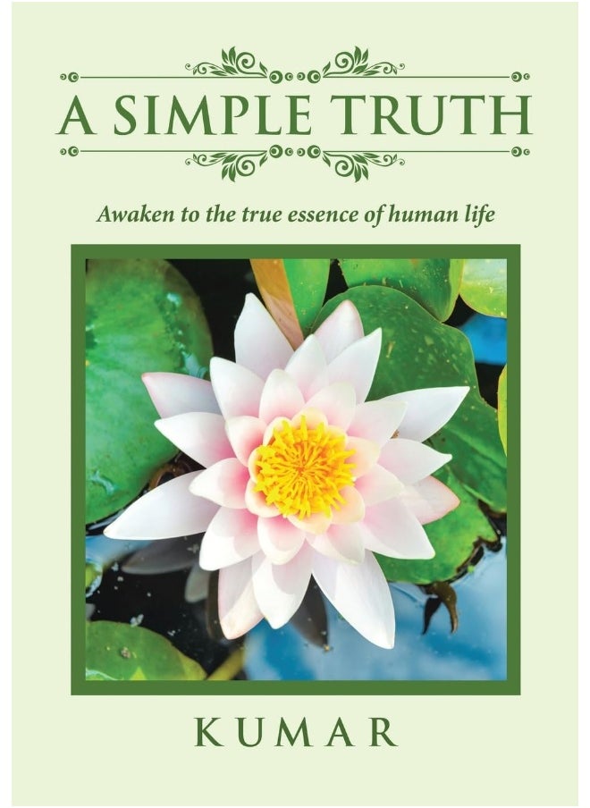 A Simple Truth: Awaken to the True Essence of Human Life 