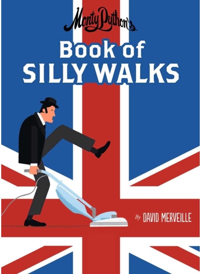 Monty Python s Book of Silly Walks - Hardback