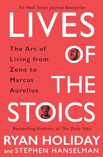 Lives Of The Stoics The Art Of Living From Zeno To Marcus Aurelius