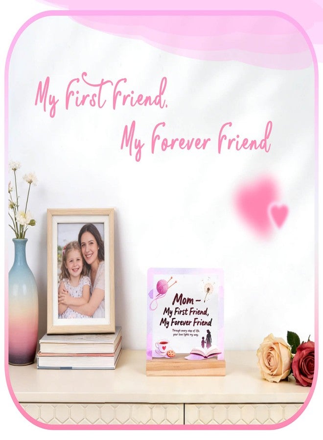 KVENI Mothers Day Gifts Birthday Gifts for Mom - Acrylic Desk Sign with Inspirational Quote “My First Friend, My Forever Friend” – Home Office Desk Decor, Gift for Mother Figure, Special Anniversary, Christmas - Image 2