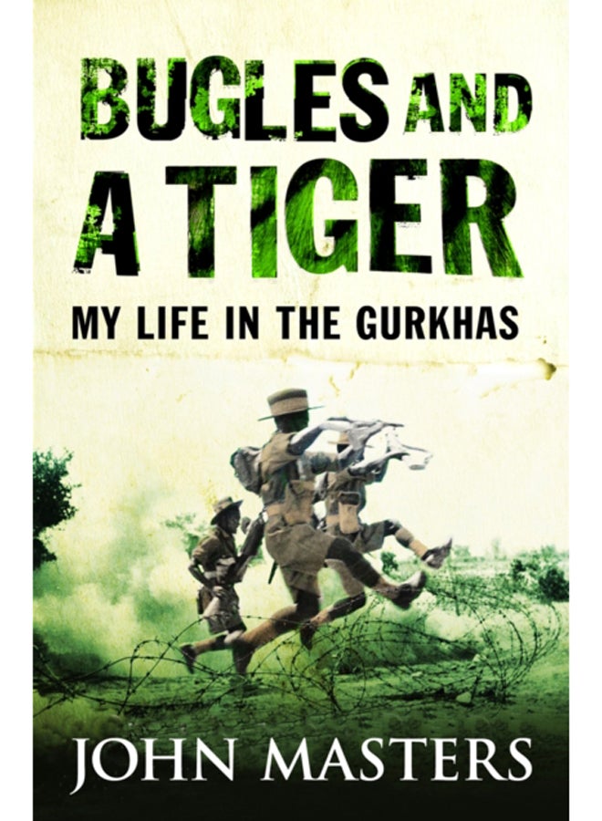 Bugles and a Tiger : My life in the Gurkhas 