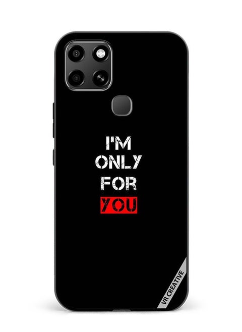 Protective Case Cover For Infinix Smart 6 I'M Only For You Design Multicolour