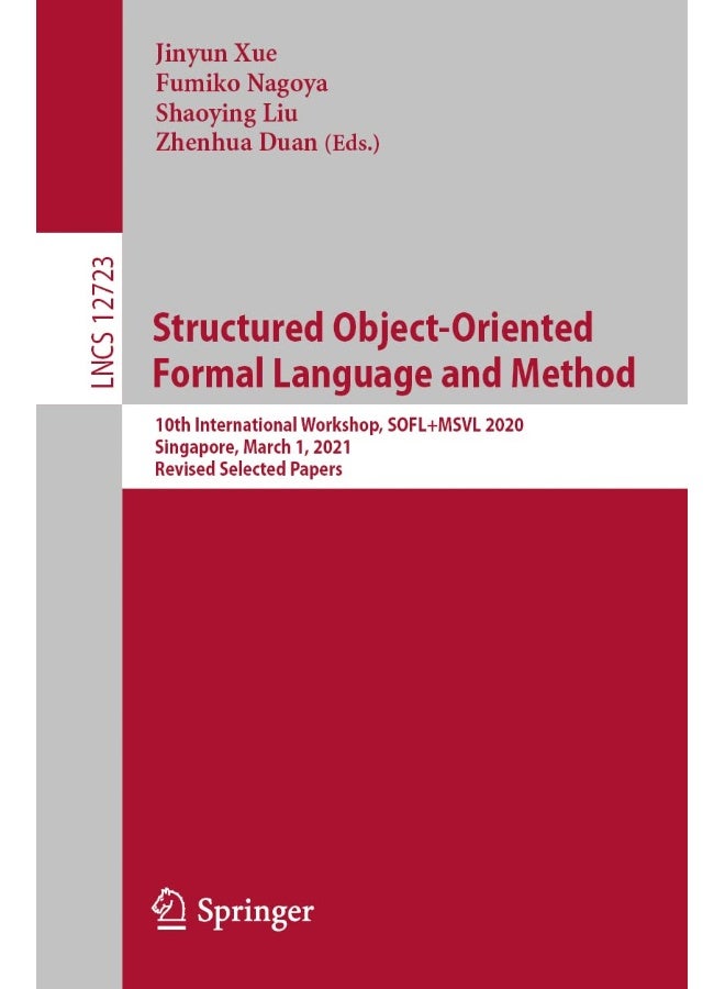 Structured Object-Oriented Formal Language and Method: 10th International Workshop, SOFL+MSVL 2020, Singapore, March 1, 2021, Revised Selected Papers