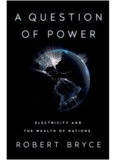A Question of Power: Electricity and the Wealth of Nations 