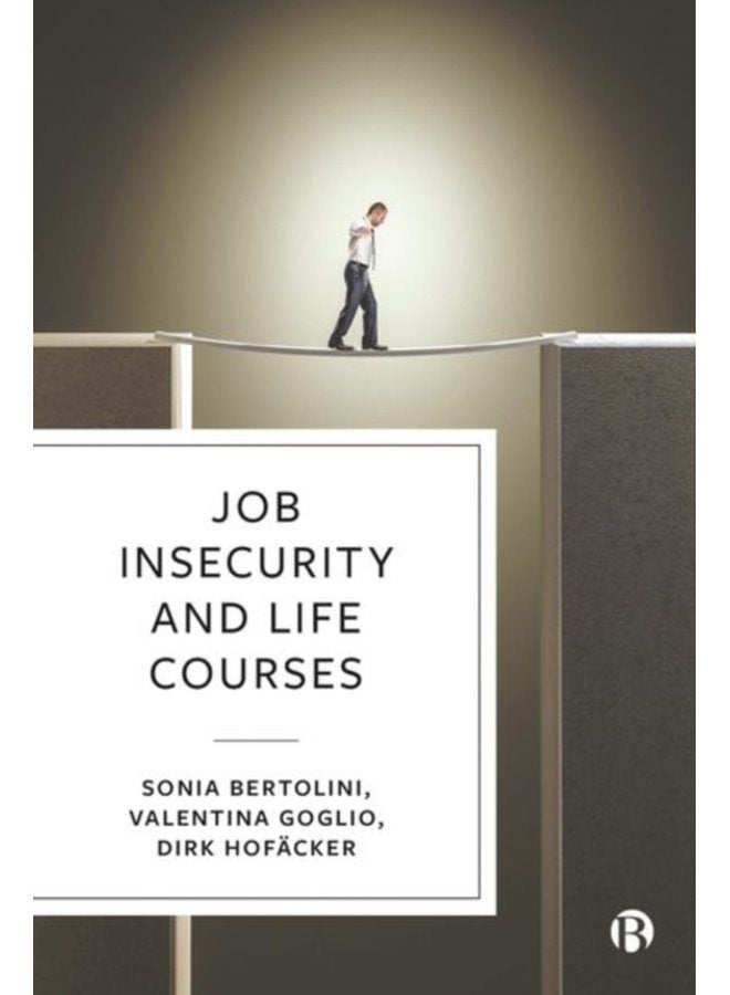 Job Insecurity and Life Courses - Hardback