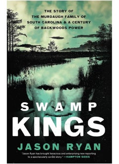 Swamp Kings: The Story of the Murdaugh Family of South Carolina - pzsku/Z952D146E623BD608E5B5Z/45/_/1726145000/6184df95-3fd9-428f-aaa4-96c318225d3a