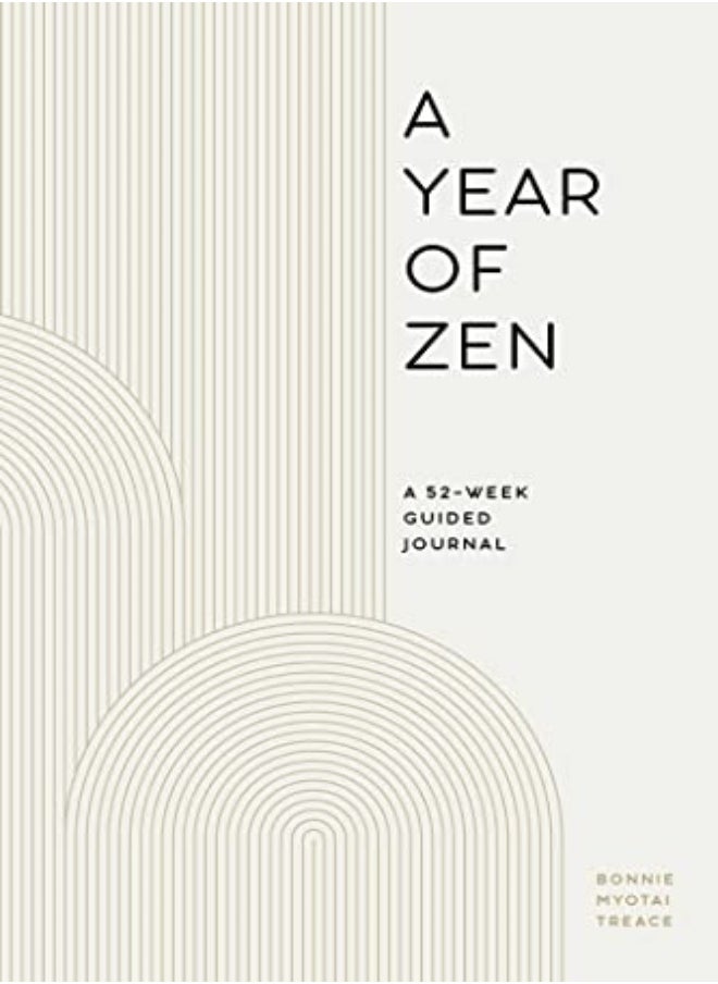 YEAR OF ZEN A 52-WEEK GUIDED JOURNAL 