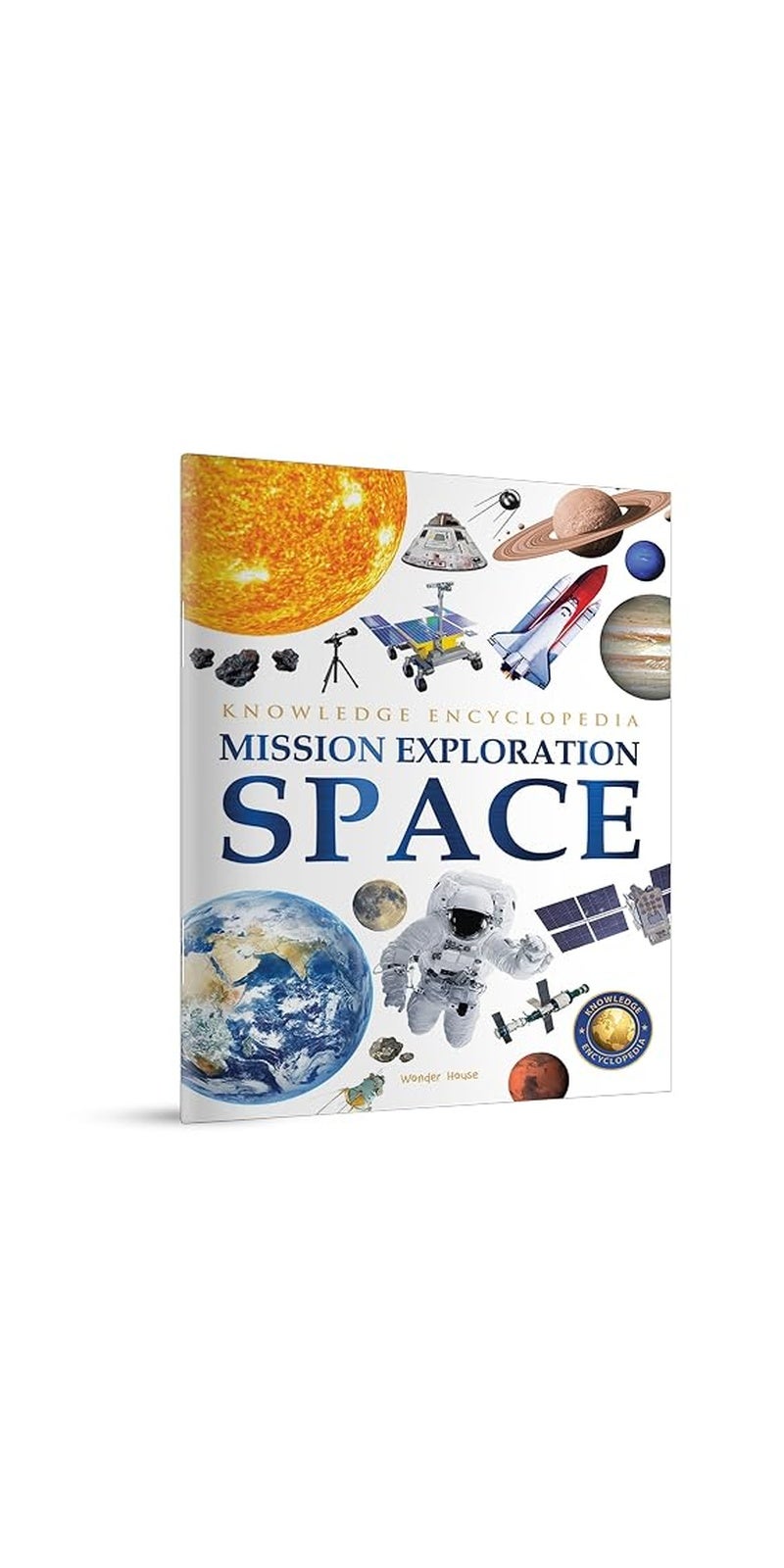 Space - Mission Exploration: Knowledge Encyclopedia For Children | Published by Wonder House Books | Paperback
