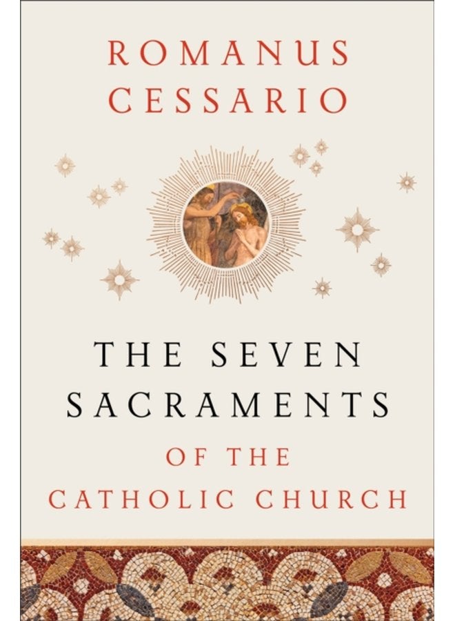 The Seven Sacraments of the Catholic Church - Hardback