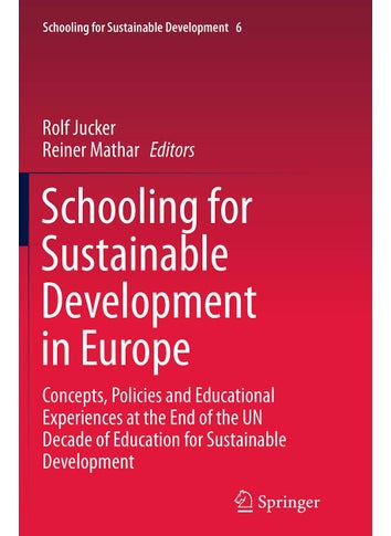 Schooling for Sustainable Development in Europe: Concepts, Policies and Educational Experiences at the End of the UN Decade of Education for Sustainable Development - pzsku/Z953BDDE4FEC5042061CAZ/45/1749025484/20c08faa-87b4-46f5-9143-85bcefd0e24e