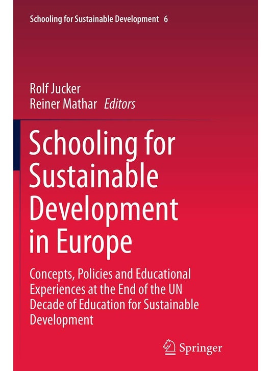 Schooling for Sustainable Development in Europe: Concepts, Policies and Educational Experiences at the End of the UN Decade of Education for Sustainable Development