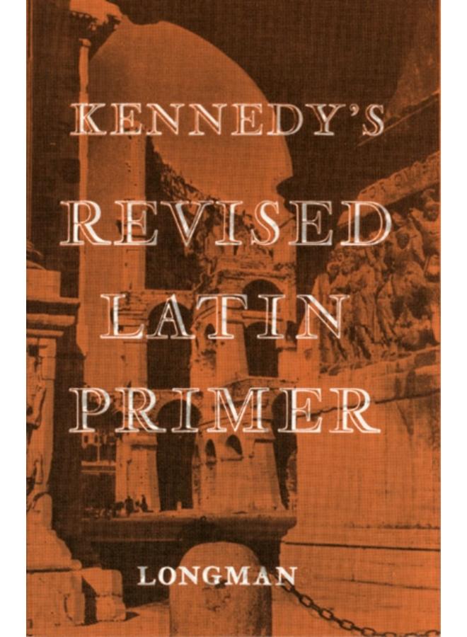 Kennedy's Revised Latin Primer Paper 