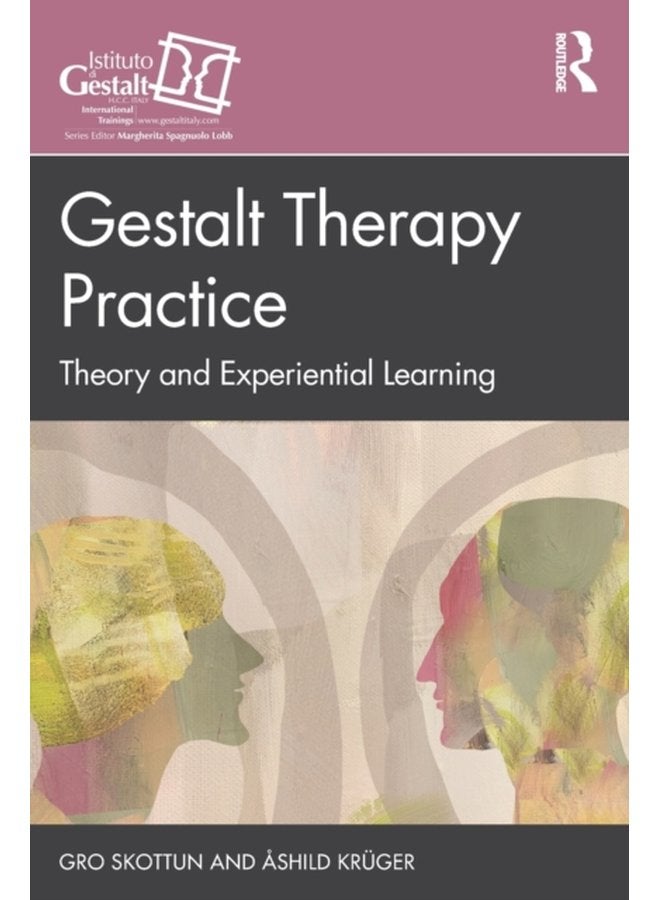 Gestalt Therapy Practice Theory and Experiential Learning - Paperback