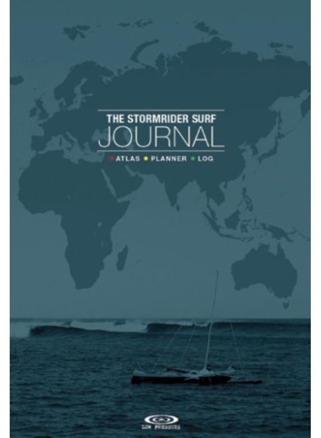 The Stormrider Surf Journal : Atlas, Planner, Log 