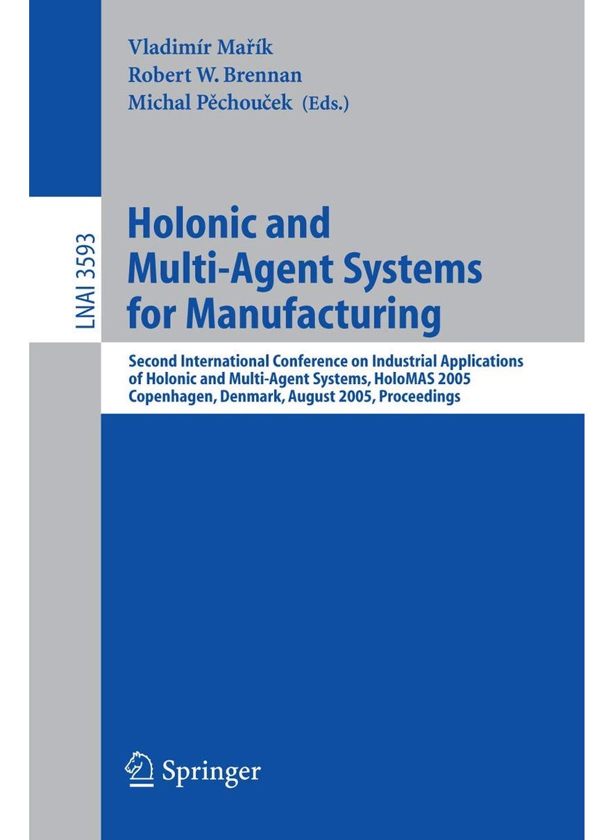 Holonic and Multi-Agent Systems for Manufacturing: Second International Conference on Industrial Appl 