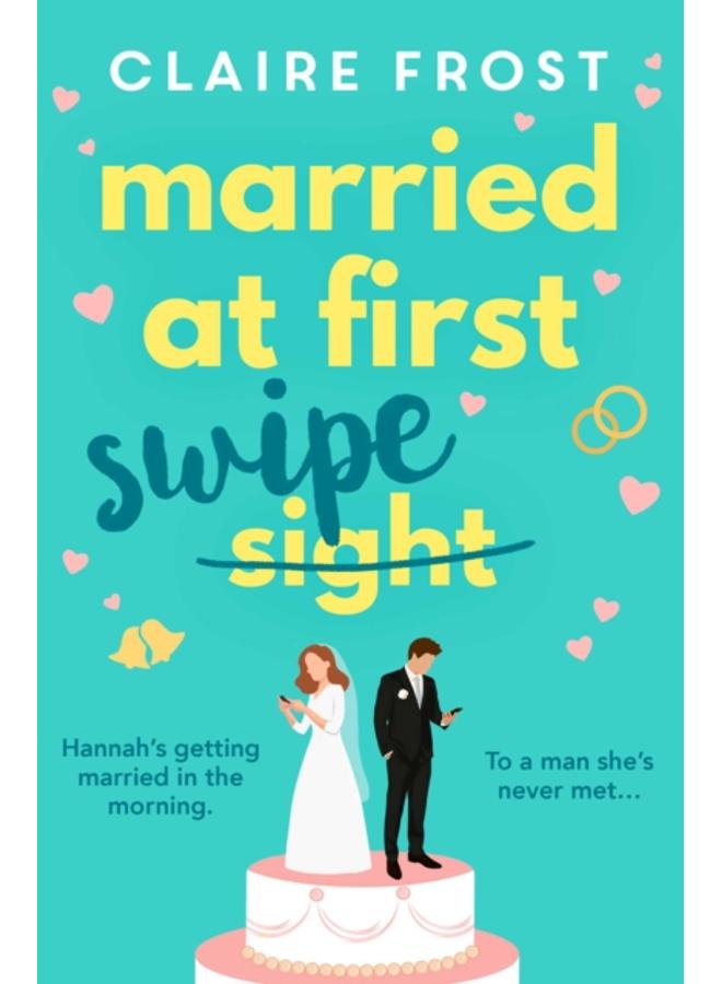 Married at First Swipe : 'If you've binged Married At First Sight, you need this novel to be your next read' Cosmopolitan 