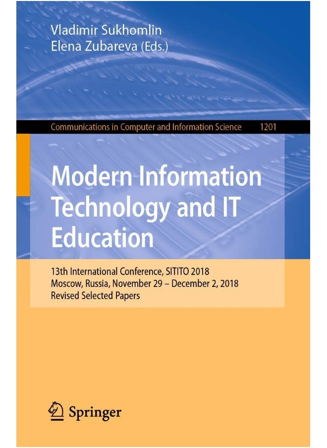 Modern Information Technology and IT Education: 13th International Conference, SITITO 2018, Moscow, Russia, November 29 - December 2, 2018, Revised Selected Papers 