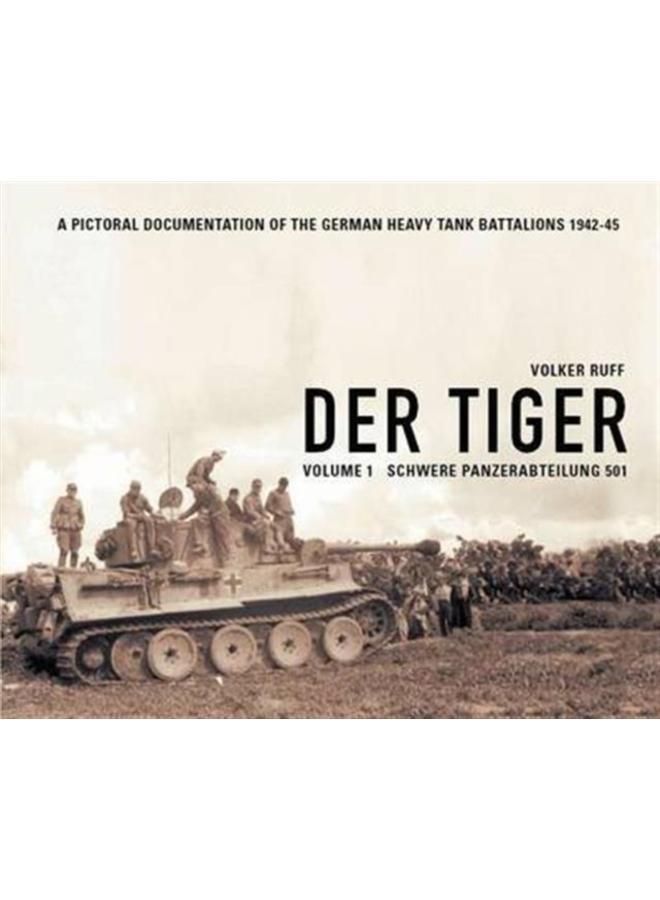 Der Tiger : Schwere Panzer Abteilung 501 Vol. 1