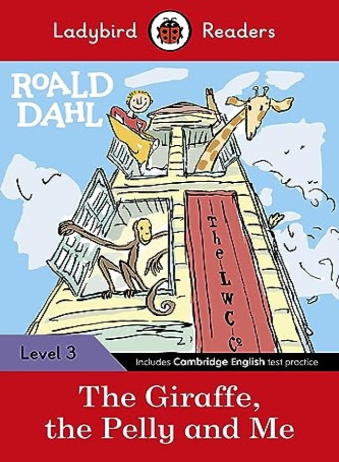 Roald Dahl: The Giraffe, The Pelly And Me - Ladybird Readers Level 3 