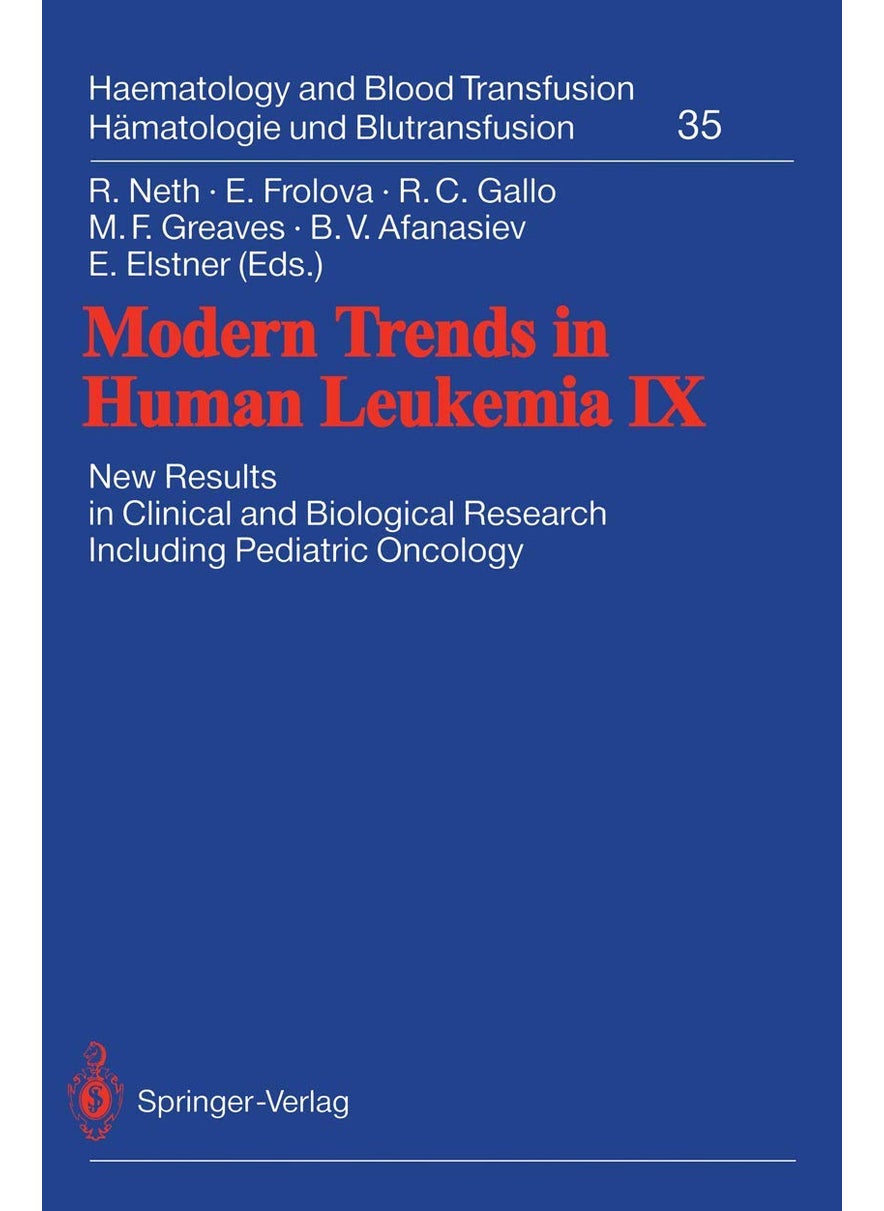 Modern Trends in Human Leukemia IX: New Results in Clinical and Biological Research Including Pediatric Oncology 