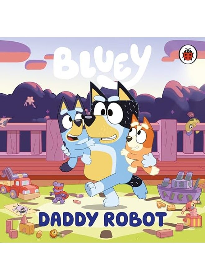 Bluey: Daddy Robot