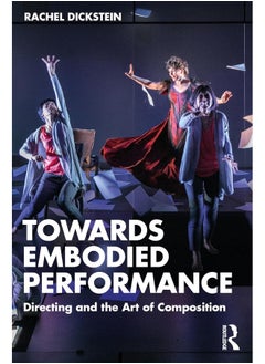 Towards Embodied Performance: Directing and the Art of Composition