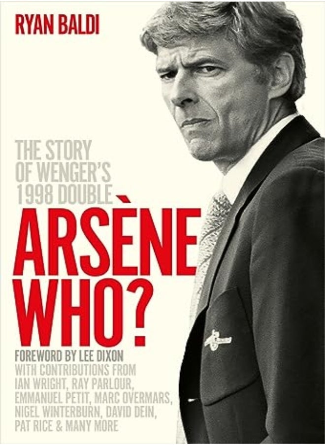 Arsene Who? The Story Of Wengers 1998 Double by Baldi, Ryan Hardcover - pzsku/Z9581415A04B173772FF1Z/45/_/1698839691/a67aeeaf-2057-4bff-9c32-62011545a2ab