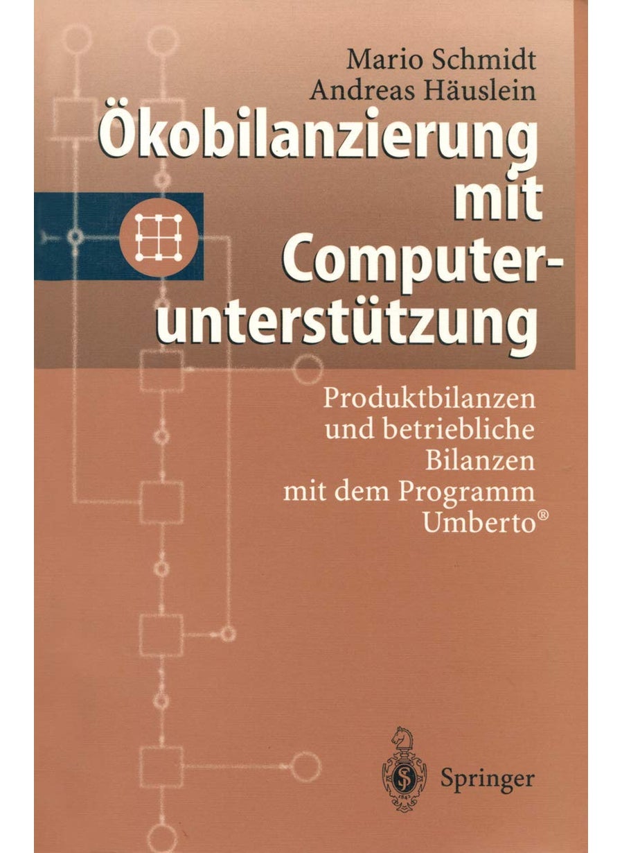 Okobilanzierung Mit Computerunterstutzung: Produktbilanzen Und Betriebliche Bilanzen Mit Dem Programm Umberto(r) 